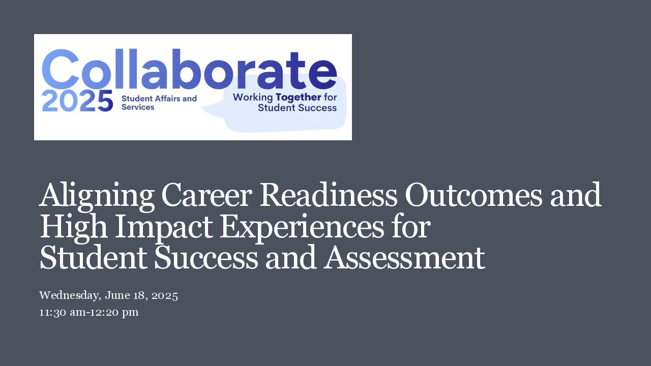Aligning Career Readiness Outcomes and High Impact Experiences for Student Success and Assessment